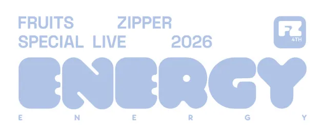FRUITS ZIPPER SPECIAL LIVE 2026 ENERGY