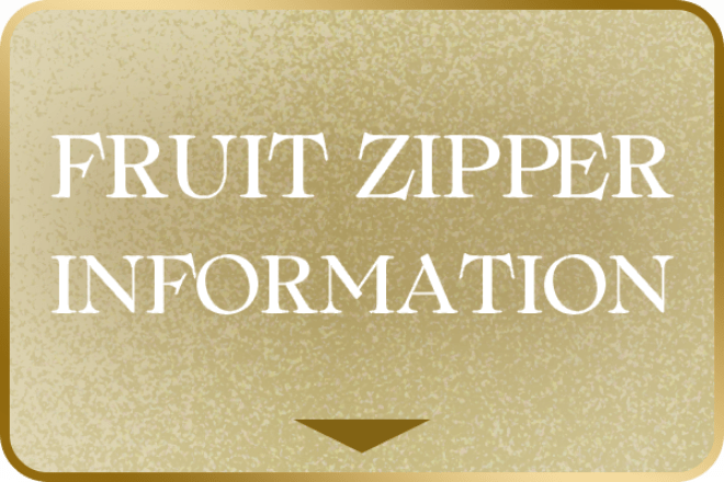 FRUITS ZIPPER INFORMATION