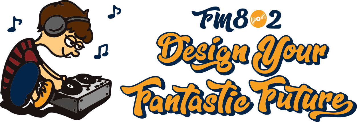 FM802 DESIGN YOUR FANTASTIC FUTURE