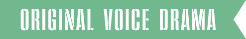 Original voice drama