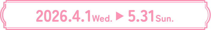 2026.4.1 Wed. ~ 5.31 Sun.